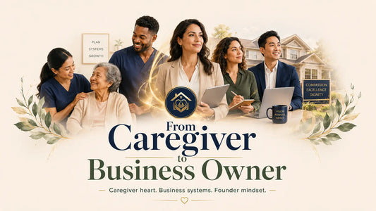 from Caregiver to Business Owner