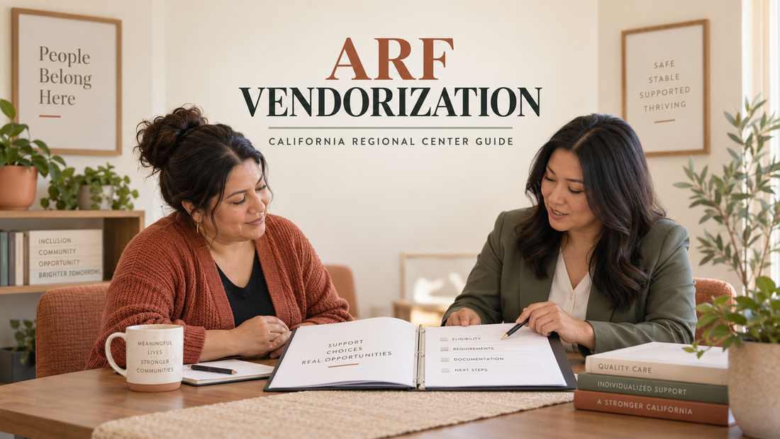 How to Get an ARF Vendorized With a California Regional Center: 2026 Vendorization Guide