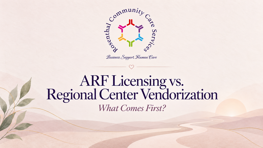 ARF Licensing vs. Regional Center Vendorization: What Comes First?