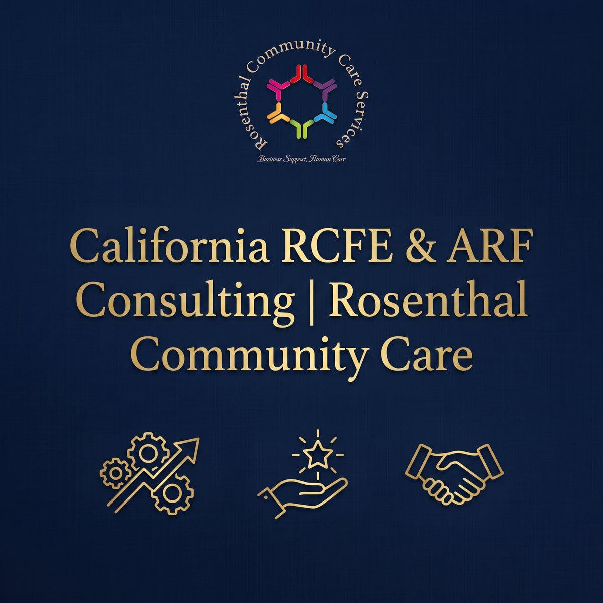California RCFE & ARF Consulting | Rosenthal Community Care Rosenthal Community Care Services LLC