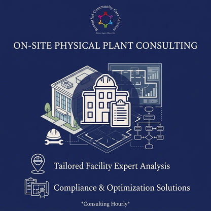 ON-SITE PHYSICAL PLANT CONSULTING (Hourly) Rosenthal Community Care Services LLC